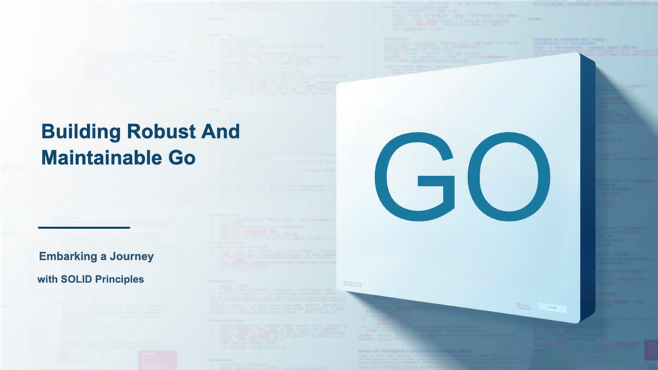 Building Robust and Maintainable Go: Embarking on a Journey with SOLID Principles.